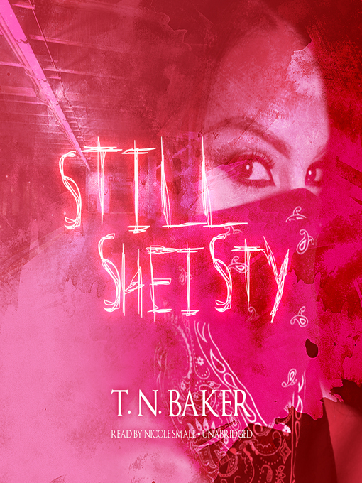 Title details for Still Sheisty by T. N. Baker - Available